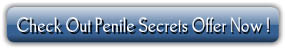 Check Out Penile Secrets Offer Now !