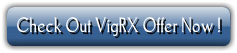 Check Out Our VigRX offer Now !